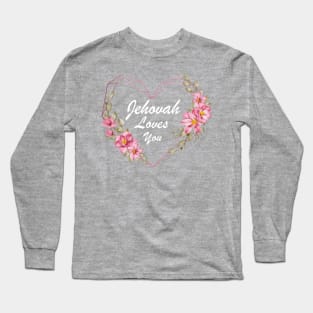 JEHOVAH LOVES YOU Long Sleeve T-Shirt